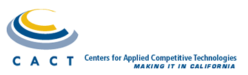 Centers for Applied Competitive Technologies - Making It In California